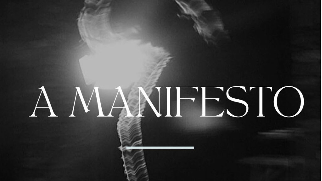 HAVE YOU WRITTEN YOUR MANIFESTO?